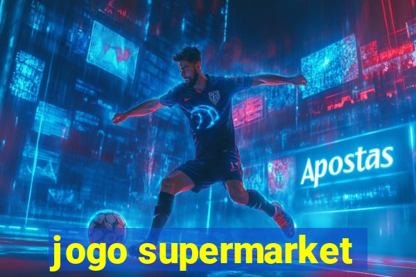 jogo supermarket